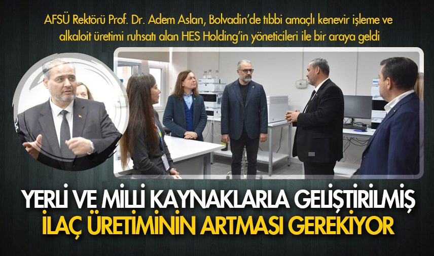 Rektör Aslan: Yerli ve milli kaynaklarla geliştirilmiş ilaç üretiminin artması gerekiyor
